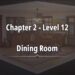 Rooms and Exits Chapter 2 – Level 12 Walkthrough